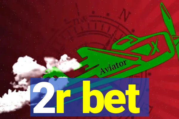 2r bet